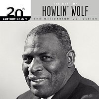 Howlin' Wolf – 20th Century Masters: The Millennium Collection: The Best Of Howlin' Wolf