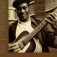 John Lee Granderson – Hard Luck John