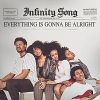 Infinity Song – Everything Is Gonna Be Alright