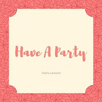 Have a Party