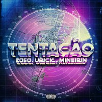 2050, Urick, Mineirin – Tentacao