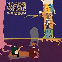 Noah And The Whale – Peaceful, The World Lays Me Down