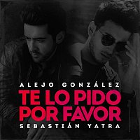 Alejandro Gonzalez & Sebastián Yatra – Te Lo Pido Por Favor
