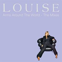 Louise – Arms Around The World: The Mixes