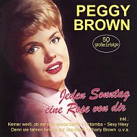 Peggy Brown – Jeden Sonntag eine Rose von dir - 50 große Erfolge