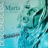 Marta Sánchez – Desconocida - Marta by Jean Remixes