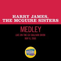 Harry James, The McGuire Sisters – I Had The Craziest Dream/I've Heard That Song Before/Cherry [Medley/Live On The Ed Sullivan Show, May 8, 1966]