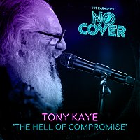 No Cover, Tony Kaye – The Hell of Compromise [Live / From Episode 1]