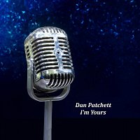 Dan Patchett – I'm Yours