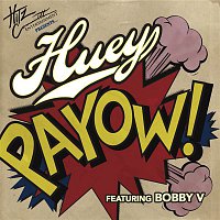 Huey, Bobby V. – PaYOW!
