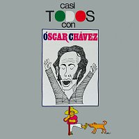 Óscar Chávez – Casi Todos Con