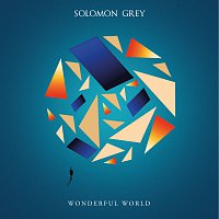 Solomon Grey – Wonderful World