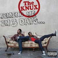 The Knux – Remind Me In 3 Days...