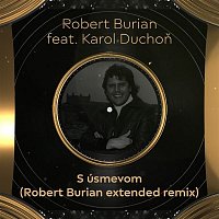 Robert Burian – S úsmevom (feat. Karol Duchoň) [Extended Remix]