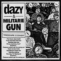 Militarie Gun, Dazy – Pressure Cooker