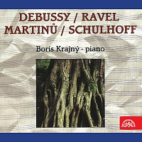 Boris Krajný – Debussy, Ravel, Martinů, Schulhoff: Skladby pro klavír