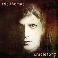 Rob Thomas – cradlesong