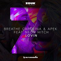 Breathe Carolina & APEK, Neon Hitch – Lovin