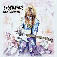 Ladyhawke – Paris Is Burning [International Single]