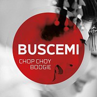 Buscemi – Chop Choy Boogie