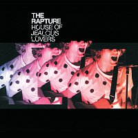 The Rapture – House Of Jealous Lovers