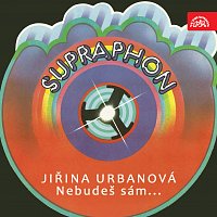 Jiřina Urbanová – Nebudeš sám... MP3