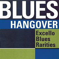 Různí interpreti – Blues Hangover: Excello Blues Rarities