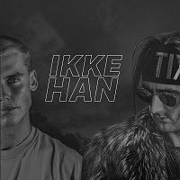 TIX, Teddy – Ikke Han