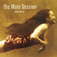 Mole Session – Late Show