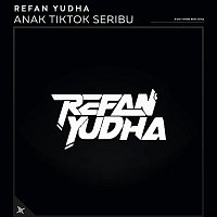 Refan Yudha – Anak Tiktok Seribu