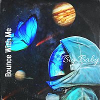 Big Baby – Bounce with Me