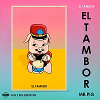 Mr. Pig, Holy Pig – El Tambor