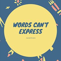 Junaid Evans – Words Can't Express