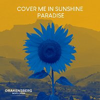 Drakensberg Boys Choir – Cover Me In Sunshine / Paradise