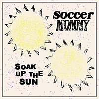 Soccer Mommy – Soak Up The Sun