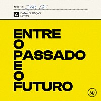 Joao Só – Entre O Passado E O Futuro
