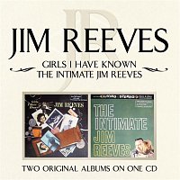 Jim Reeves – Girls I Have Known/ The Intimate Jim Reeves