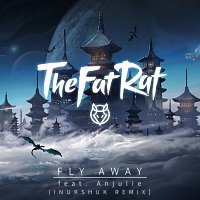 TheFatRat, Anjulie – Fly Away [Inukshuk Remix]