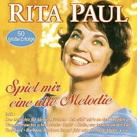 Rita Paul – Spiel mir eine alte Melodie - 50 große Erfolge