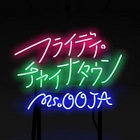 Ms.OOJA – Flyday Chinatown