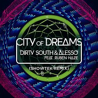 Dirty South, Alesso, Ruben Haze – City Of Dreams [Showtek Remix]