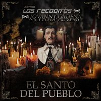 Banda Los Recoditos, Jovanny Cadena Y Su Estilo Privado – El Santo Del Pueblo