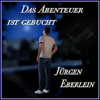 Jurgen Eberlein – Das Abenteuer ist gebucht