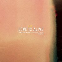Louis The Child, Elohim – Love Is Alive (Remixes)