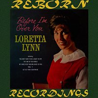 Loretta Lynn – Before I'm Over You (HD Remastered)