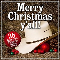 Various Artists.. – Merry Christmas Y'all!  25 Country and Bluegrass Holiday Classics