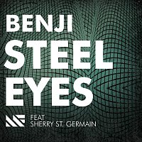 Benji – Steel Eyes (feat. Sherry St. Germain)