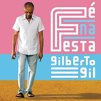 Gilberto Gil – Fé Na Festa