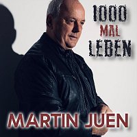 Martin Juen – 1000 Mal Leben