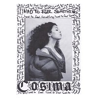 Cosima – Had To Feel Something